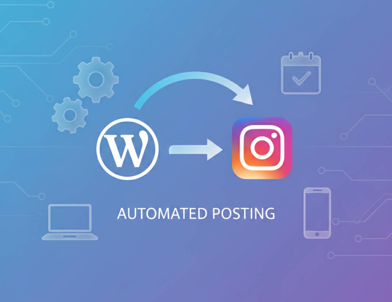 WordPress to Instagram Automation: Complete Setup Guide under 122s 125 WordPress to Instagram Automation: Complete Setup Guide under 122s